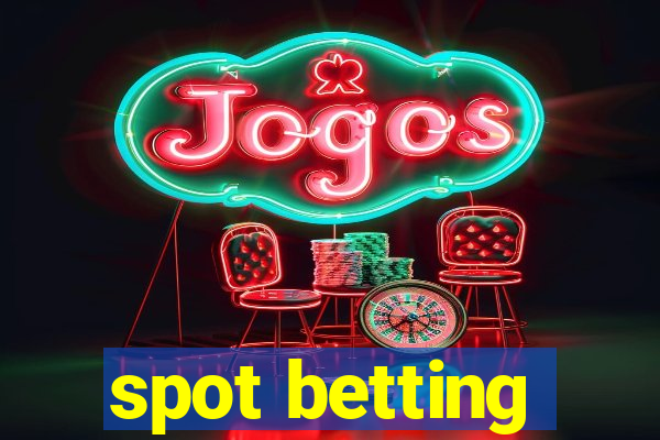 spot betting