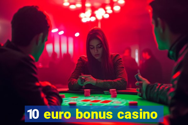 10 euro bonus casino