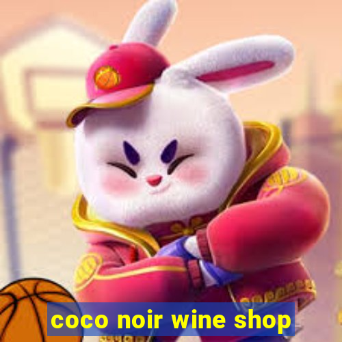 coco noir wine shop