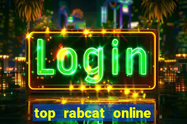 top rabcat online slot sites