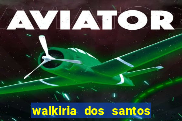 walkiria dos santos esposa de herodoto barbeiro