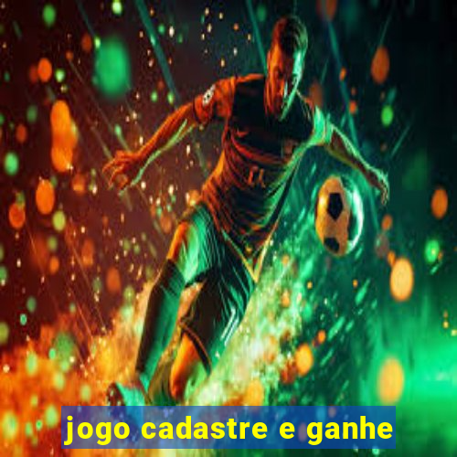 jogo cadastre e ganhe