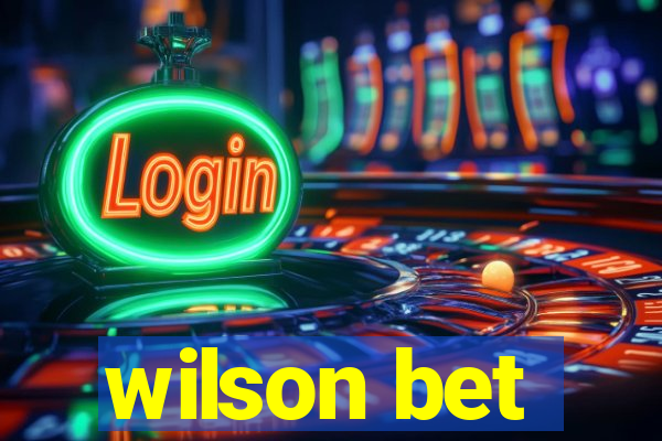 wilson bet