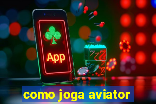 como joga aviator