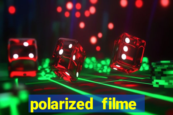 polarized filme completo dublado