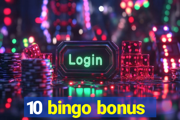 10 bingo bonus