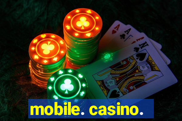 mobile. casino.