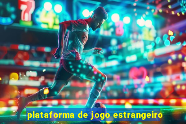 plataforma de jogo estrangeiro