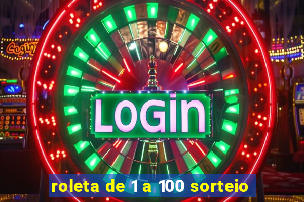 roleta de 1 a 100 sorteio