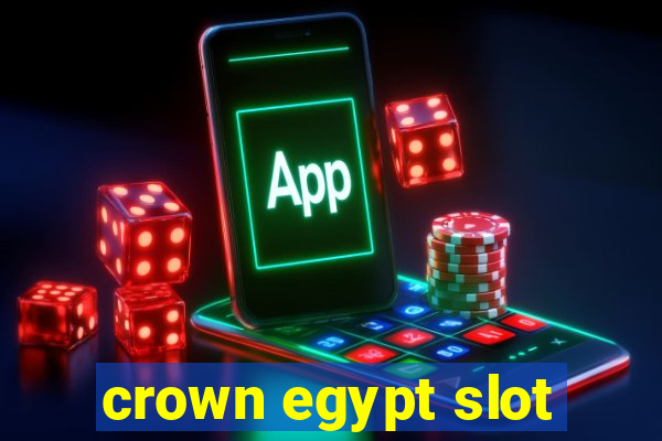 crown egypt slot