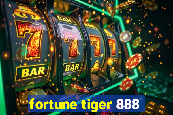 fortune tiger 888