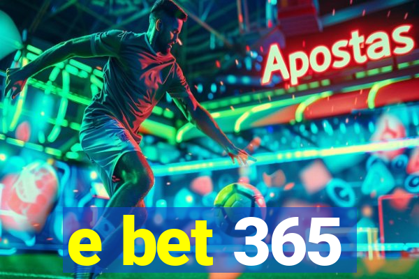 e bet 365