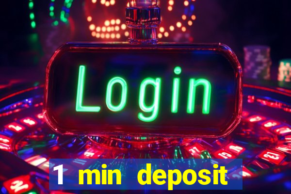 1 min deposit online casino