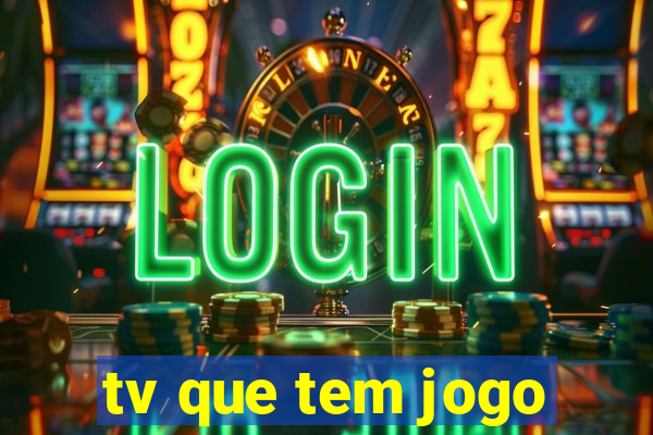 tv que tem jogo