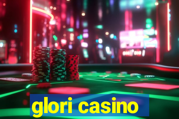 glori casino