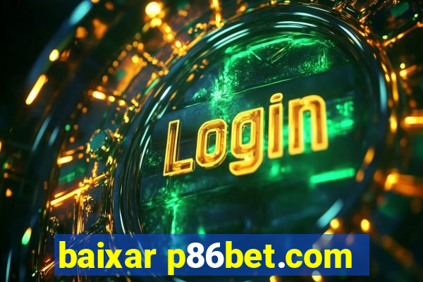 baixar p86bet.com