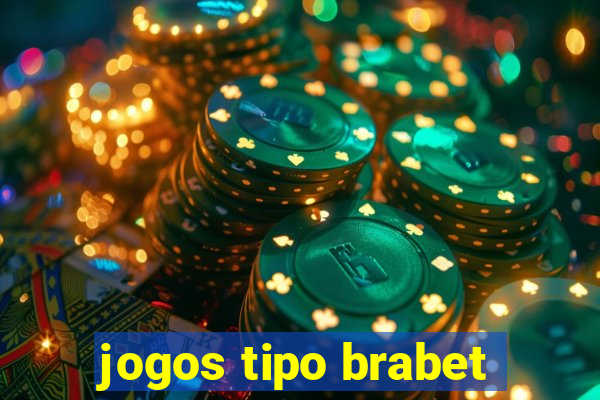 jogos tipo brabet