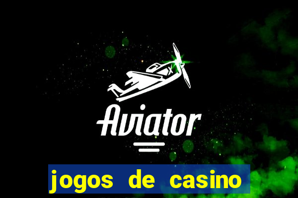 jogos de casino que paga de verdade