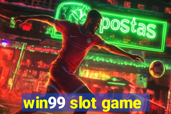 win99 slot game