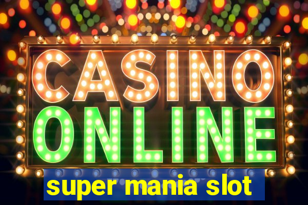 super mania slot