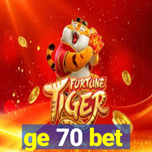 ge 70 bet