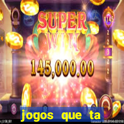 jogos que ta pagando muito