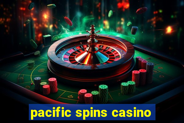 pacific spins casino