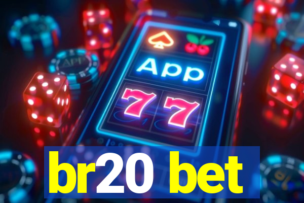 br20 bet