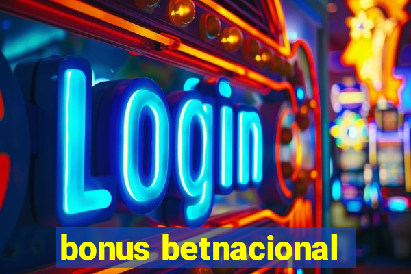 bonus betnacional