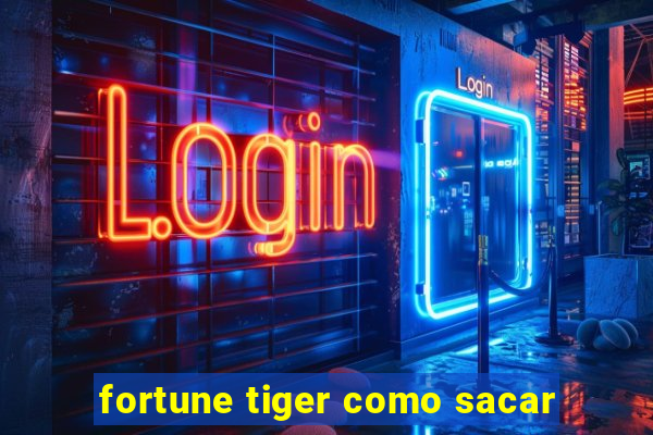 fortune tiger como sacar