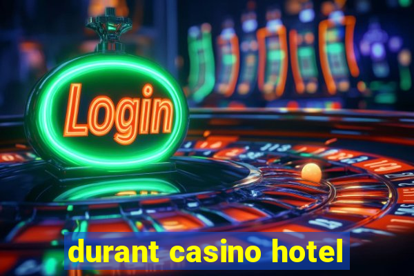 durant casino hotel