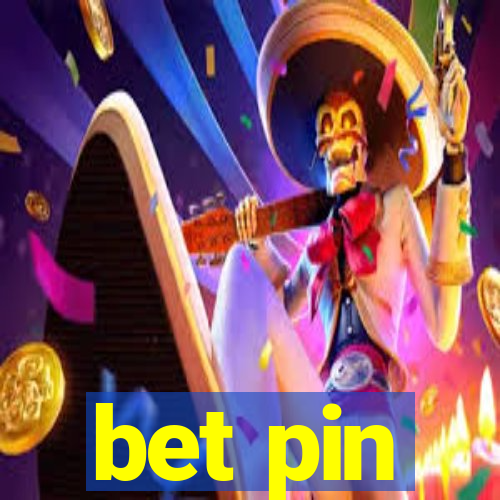 bet pin