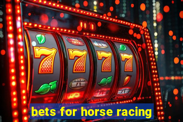 bets for horse racing