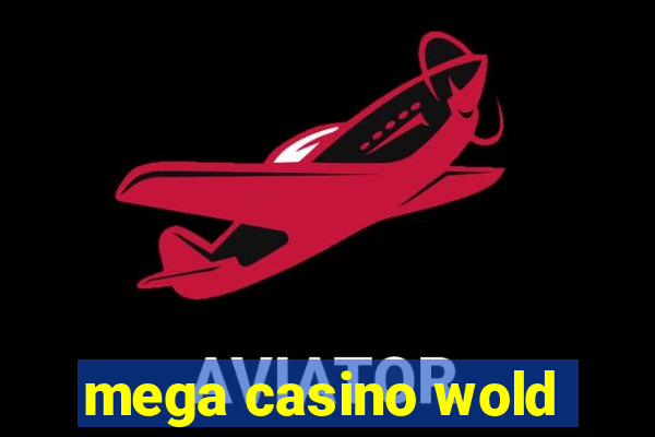 mega casino wold