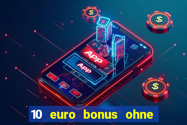 10 euro bonus ohne einzahlung online casino