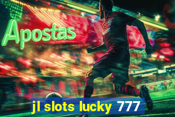 jl slots lucky 777