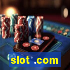 slot .com