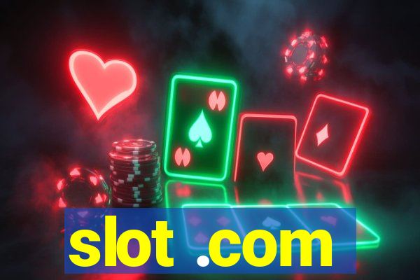 slot .com