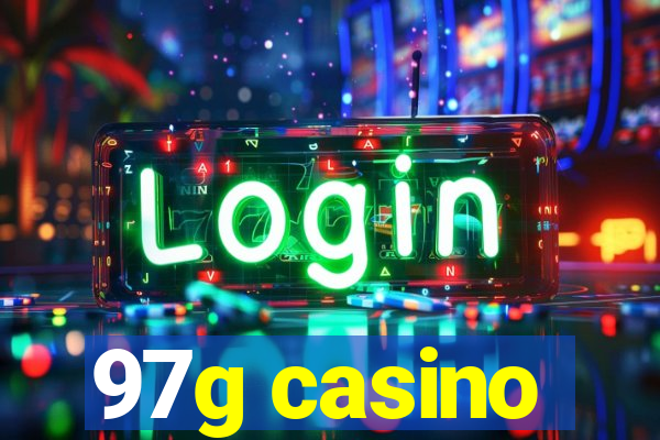 97g casino