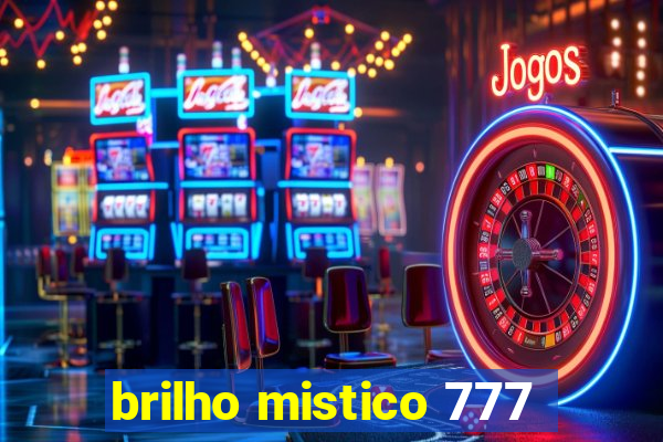 brilho mistico 777