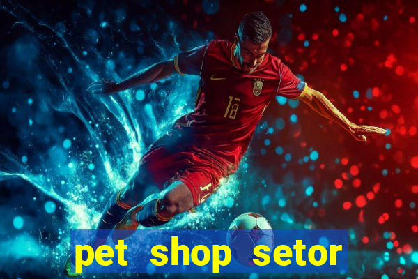 pet shop setor vila nova goiania