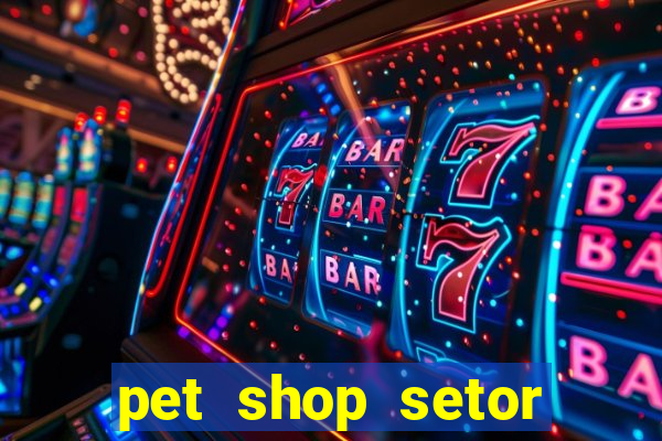 pet shop setor vila nova goiania