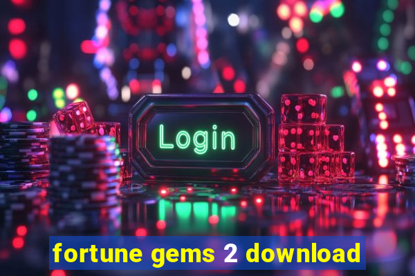 fortune gems 2 download