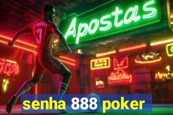 senha 888 poker