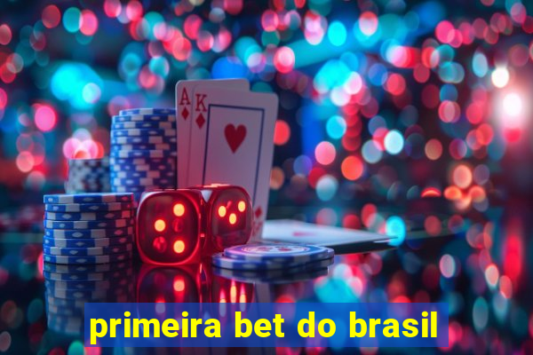 primeira bet do brasil