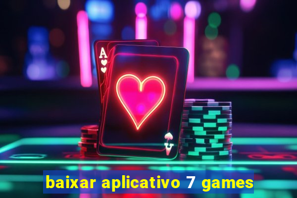 baixar aplicativo 7 games