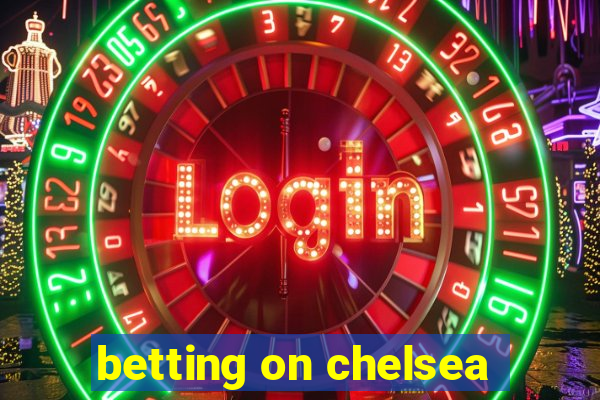 betting on chelsea