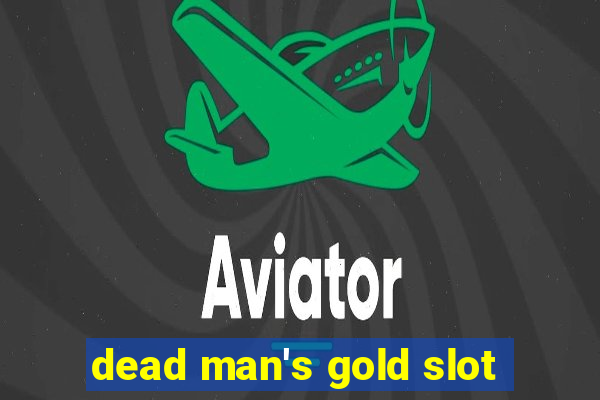 dead man's gold slot