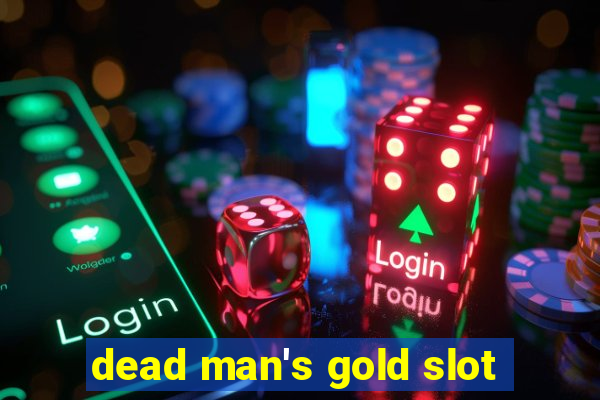 dead man's gold slot