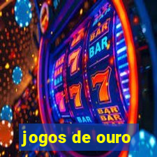 jogos de ouro